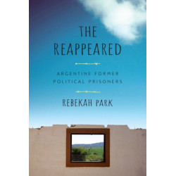 The Reappeared: Argentine Former Political Prisoners