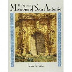 The Spanish Missions of San Antonio