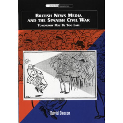 British News Media and the Spanish Civil War: Tomorrow May Be Too Late