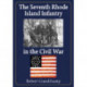 The Seventh Rhode Island Infantry in the Civil War