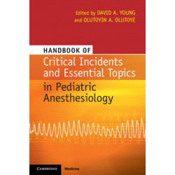 Handbook of Critical Incidents and Essential Topics in Pediatric Anesthesiology