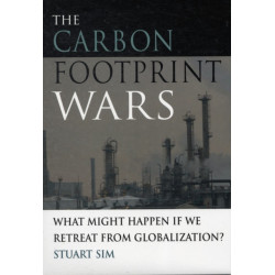 The Carbon Footprint Wars: What Might Happen If We Retreat From Globalization?