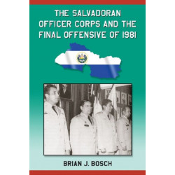 The Salvadoran Officer Corps and the Final Offensive of 1981
