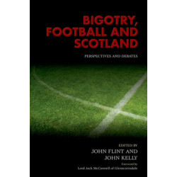 Bigotry, Football and Scotland: Perspectives and Debates