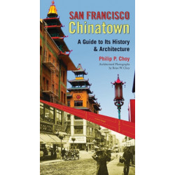 San Francisco Chinatown: A Guide to Its History and Architecture