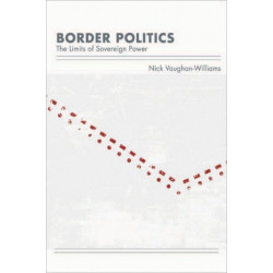 Border Politics: The Limits of Sovereign Power