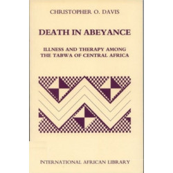 Death in Abeyance: Illness and Therapy among the Tabwa of Central Africa