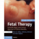 Fetal Therapy: Scientific Basis and Critical Appraisal of Clinical Benefits