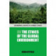 The Ethics of the Global Environment