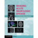 Imaging Acute Neurologic Disease: A Symptom-Based Approach