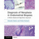 Diagnosis of Neoplasia in Endometrial Biopsies Book and Online Bundle: A Pattern-Based and Algorithmic Approach