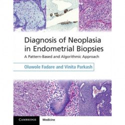 Diagnosis of Neoplasia in Endometrial Biopsies Book and Online Bundle: A Pattern-Based and Algorithmic Approach