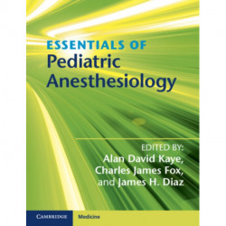 Essentials of Pediatric Anesthesiology
