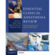 Essential Clinical Anesthesia Review: Keywords, Questions and Answers for the Boards
