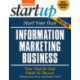 Start Your Own Information Marketing Business: Your Step-By-Step Guide to Success