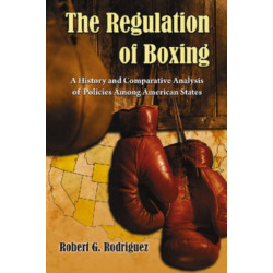The Regulation of Boxing: A History and Comparative Analysis of Policies Among American States