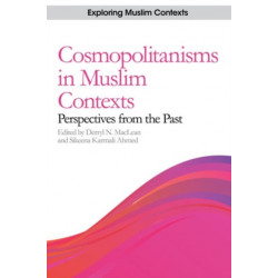 Cosmopolitanisms in Muslim Contexts: Perspectives from the Past