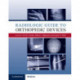 Radiologic Guide to Orthopedic Devices
