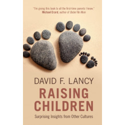 Raising Children: Surprising Insights from Other Cultures