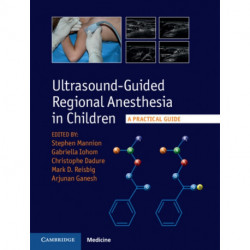 Ultrasound-Guided Regional Anesthesia in Children: A Practical Guide