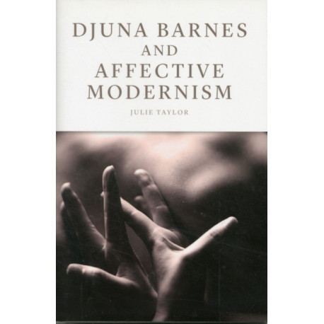 Djuna Barnes and Affective Modernism