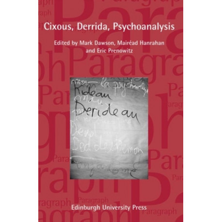 Cixous, Derrida, Psychoanalysis: Paragraph Volume 36, Issue 2