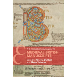 The Cambridge Companion to Medieval British Manuscripts