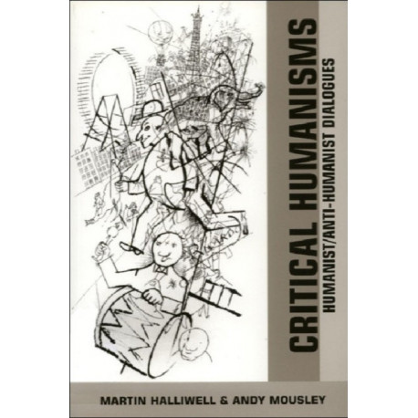 Critical Humanisms: Humanist/Anti-Humanist Dialogues