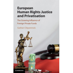 European Human Rights Justice and Privatisation: The Growing Influence of Foreign Private Funds