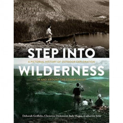 Step into Wilderness: A Pictorial History of Outdoor Exploration In and Around the Comox Valley