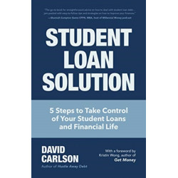 Student Loan Solution: 5 Steps to Take Control of your Student Loans and Financial Life (Financial Makeover, Save Money, How to Deal With Student Loans, Getting Financial Aid)