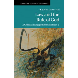 Law and the Rule of God: A Christian Engagement with Shari'a
