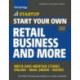 Start Your Own Retail Business and More: Brick-and-Mortar Stores  Online  Mail Order  Kiosks