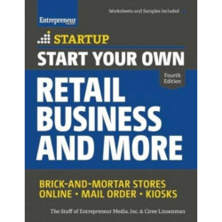 Start Your Own Retail Business and More: Brick-and-Mortar Stores  Online  Mail Order  Kiosks