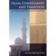 Islam, Christianity and Tradition: A Comparative Exploration