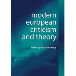 Modern European Criticism and Theory: A Critical Guide