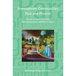Francophone Communities Past and Present: Paragraph Special Issue (Vol 37, Issue 2)