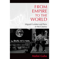 From Empire to the World: Migrant London and Paris in the Cinema