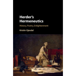 Herder's Hermeneutics: History, Poetry, Enlightenment