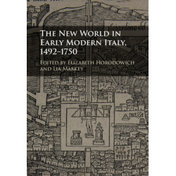 The New World in Early Modern Italy, 1492–1750