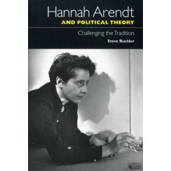 Hannah Arendt and Political Theory: Challenging the Tradition
