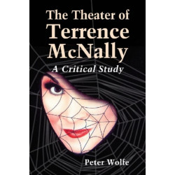 The Theater of Terrence McNally: A Critical Study