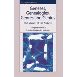 Geneses, Genealogies, Genres and Genius: The Secrets of the Archive