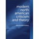 Modern North American Criticism and Theory: A Critical Guide
