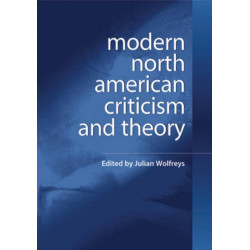 Modern North American Criticism and Theory: A Critical Guide