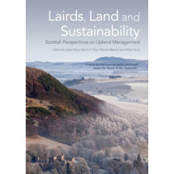 Lairds, Land and Sustainability: Scottish Perspectives on Upland Management