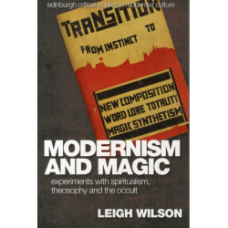 Modernism and Magic: Experiments with Spiritualism, Theosophy and the Occult