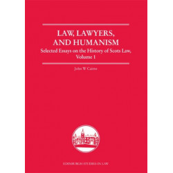 Law, Lawyers, and Humanism: Selected Essays on the History of Scots Law, Volume 1