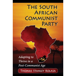 The South African Communist Party: Adapting to Thrive in a Post-Communist Age
