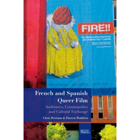 French and Spanish Queer Film: Audiences, Communities and Cultural Exchange